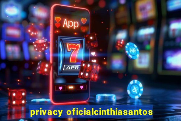 privacy oficialcinthiasantos